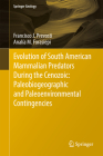Evolution of South American Mammalian Predators During the Cenozoic: Paleobiogeographic and Paleoenvironmental Contingencies (Springer Geology) Cover Image