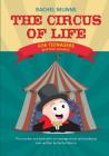 The Circus of Life (Teenage Edition): The number one bestseller on teenage stress and resilience ever written by Rachel Munns By Rachel E. Munns, Tony J. Munns (Designed by) Cover Image