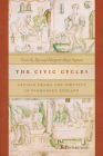 Civic Cycles: Artisan Drama and Identity in Premodern England (Reformations: Medieval and Early Modern) Cover Image
