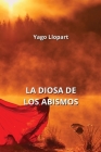 La Diosa de Los Abismos By Yago Llopart Cover Image