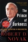 The Prince of Darkness: 50 Years Reporting in Washington By Robert D. Novak Cover Image