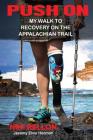 Push On: My Walk to Recovery on the Appalachian Trail By Niki Rellon Cover Image