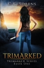 Trimarked By C. K. Sorens Cover Image