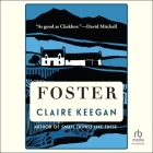 Foster By Claire Keegan, Aoife McMahon (Read by) Cover Image