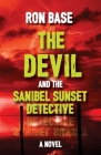 The Devil and the Sanibel Sunset Detective By Ron Base Cover Image