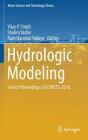 Hydrologic Modeling: Select Proceedings of Icwees-2016 (Water Science and Technology Library #81) By Vijay P. Singh (Editor), Shalini Yadav (Editor), Ram Narayan Yadava (Editor) Cover Image