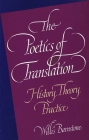The Poetics of Translation: History, Theory, Practice By Willis Barnstone Cover Image