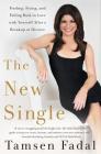 The New Single: Finding, Fixing, and Falling Back in Love with Yourself After a Breakup or Divorce By Tamsen Fadal Cover Image