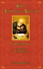 Saint Alphonsus for Every Day By St Alphonsus Liguori, Trent Beattie (Compiled by) Cover Image