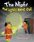 The Night The Lights Went Out: A Story that Promotes Family Time, Imagination & Unplugging By Tiffany Obeng, Surya Gunawan (Illustrator) Cover Image