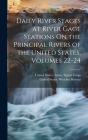 Daily River Stages at River Gage Stations On the Principal Rivers of the United States, Volumes 22-24 By United States Weather Bureau (Created by), United States Army Signal Corps (Created by) Cover Image