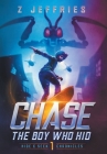 Chase: The Boy Who Hid By Z. Jeffries Cover Image