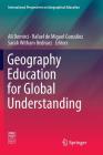 Geography Education for Global Understanding (International Perspectives on Geographical Education) Cover Image