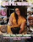 Bake it Till You Make it: Breaking Bread, Building Resilience By Dayna Altman Cover Image