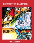 2022 Winter Olympics: 2022 Beijing By Alice Daena Cover Image