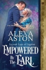 Empowered by the Earl By Alexa Aston Cover Image