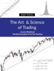 The Art and Science of Trading: Course Workbook By Adam Grimes Cover Image
