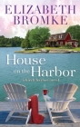 House on the Harbor: A Birch Harbor Novel By Elizabeth Bromke Cover Image