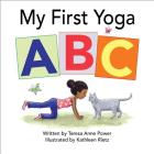 My First Yoga ABC By Teresa Anne Power, Kathleen Rietz (Illustrator) Cover Image