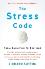 The Stress Code: From Surviving to Thriving By Richard Sutton Cover Image