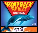 Humpback Whales: Super Singers Cover Image