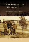 Old Dominion University By Steven Bookman, Jessica Ritchie, President John R. Broderick (Foreword by) Cover Image
