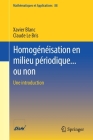 Homogénéisation En Milieu Périodique... Ou Non: Une Introduction By Xavier Blanc, Claude Le Bris Cover Image