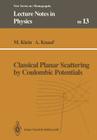 Classical Planar Scattering by Coulombic Potentials (Lecture Notes in Physics Monographs #13) Cover Image