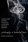Philosophy in Turbulent Times: Canguilhem, Sartre, Foucault, Althusser, Deleuze, Derrida By Elisabeth Roudinesco, William McCuaig (Translator) Cover Image
