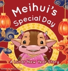 Meihui's Special Day: a Lunar New Year Story Cover Image