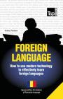 Foreign language - How to use modern technology to effectively learn foreign languages: Special edition - Romanian By Andrey Taranov Cover Image
