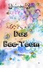 Das Bee-Team By Alexander Ruth Cover Image