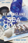 New England Sea Glass: A Vibrant History (History & Guide) Cover Image