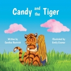 Candy and the Tiger By Candice Restrick, Emily Cramer (Illustrator), Josh Zoshi (Editor) Cover Image