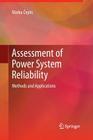 Assessment of Power System Reliability: Methods and Applications By Marko Čepin Cover Image