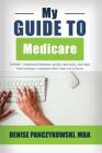 My Guide To Medicare: Expert Advice on Medicare By E. Denise Panczykowski Cover Image