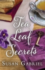 Tea Leaf Secrets: Southern Fiction (Temple Secrets Series Book 3) By Susan Gabriel Cover Image