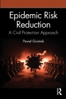 Epidemic Risk Reduction: A Civil Protection Approach By Pawel Gromek Cover Image