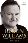 Robin Williams: When the Laughter Stops 1951–2014 By Emily Herbert Cover Image