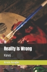 Reality Is Wrong: Kevo Cover Image