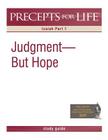 Precepts for Life Study Guide: Judgment But Hope (Isaiah Part 1) By Kay Arthur Cover Image