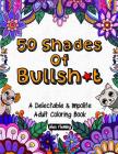 50 Shades Of Bullsh*t: A Delectable & Impolite Adult Coloring Book Cover Image