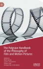 The Palgrave Handbook of the Philosophy of Film and Motion Pictures By Noël Carroll (Editor), Laura T. Di Summa (Editor), Shawn Loht (Editor) Cover Image