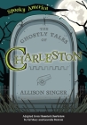 The Ghostly Tales of Charleston By Allison Singer Cover Image
