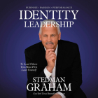 Identity Leadership: To Lead Others You Must First Lead Yourself By Stedman Graham Cover Image