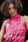 Deeper, Louder, Harder: Love and Lust in Three Stories: A Compilation of Multicultural Erotica By Jorja Tabu Cover Image