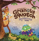 The Adventures of Granola Squatch and the Mysterious Egg: An Easter And Springtime Book For Kids Cover Image
