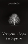 Verujem u Boga i u Srpstvo By Jovan Ducic Cover Image
