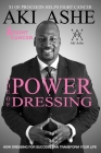 The Power of Dressing: How Dressing For Success Can Transform Your Life (Fight Cancer Edition) Cover Image