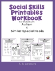 Social Skills Printables Workbook: For Students with Autism and Similar Special Needs Cover Image